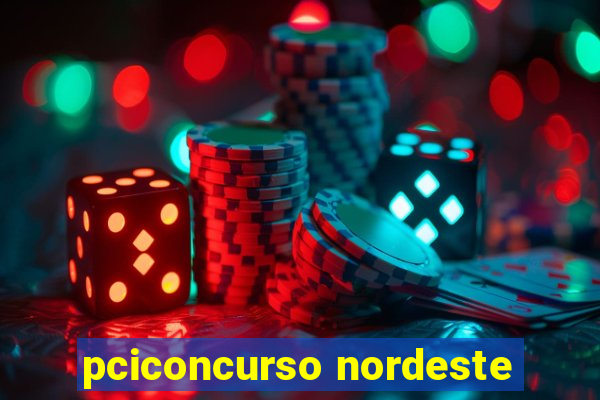 pciconcurso nordeste